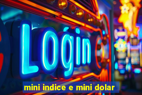 mini indice e mini dolar