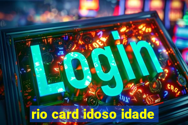 rio card idoso idade