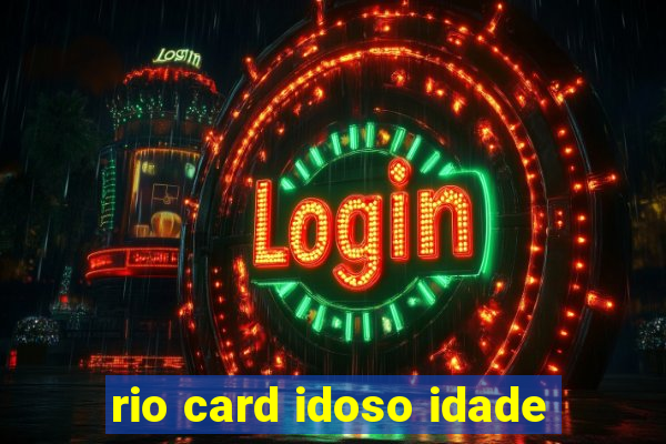 rio card idoso idade