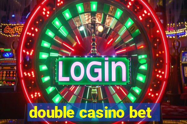 double casino bet