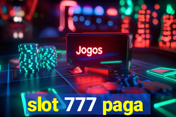 slot 777 paga