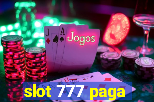 slot 777 paga