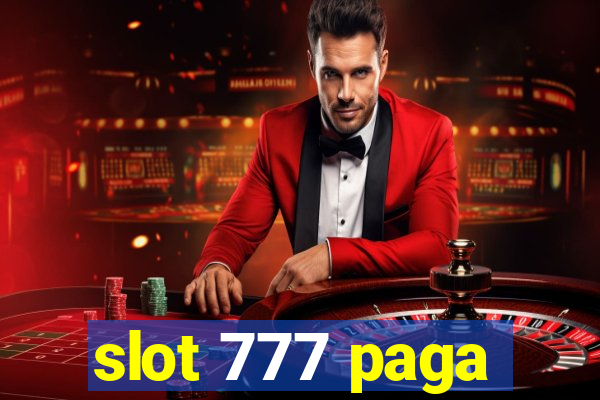 slot 777 paga