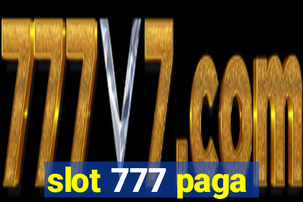 slot 777 paga