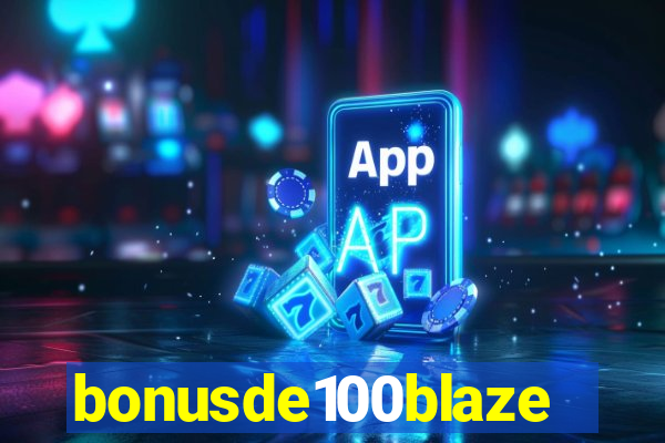 bonusde100blaze