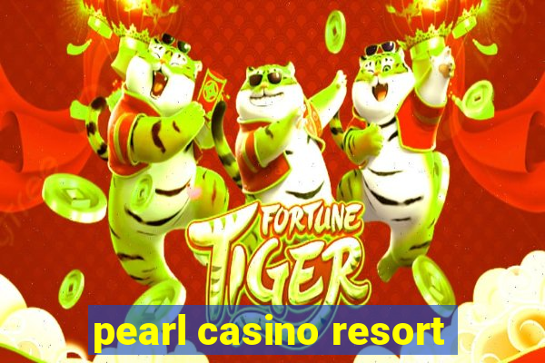 pearl casino resort