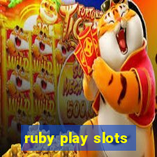 ruby play slots