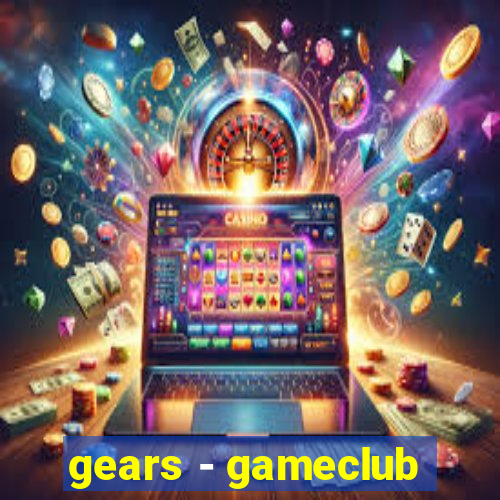 gears - gameclub