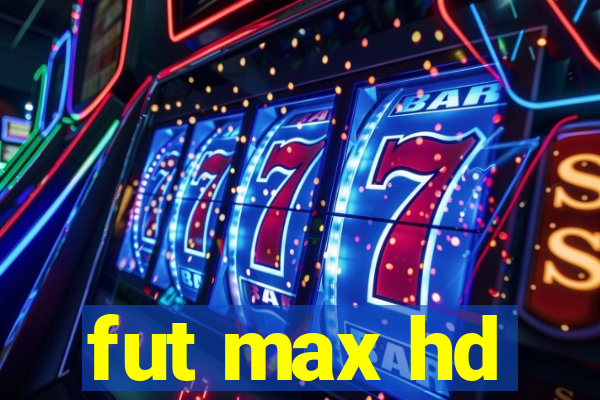 fut max hd