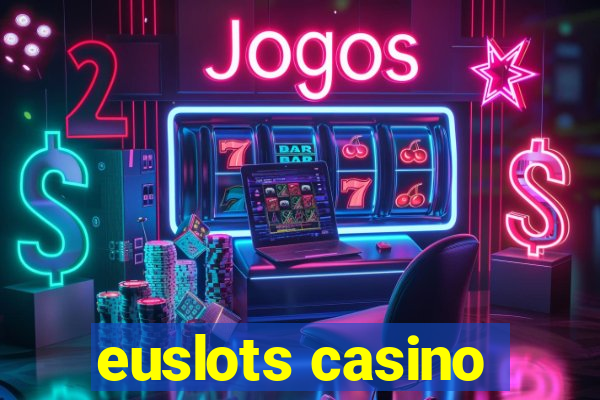 euslots casino