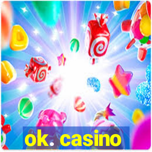 ok. casino