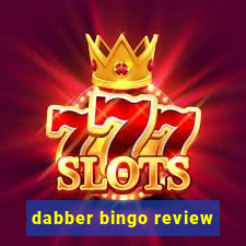 dabber bingo review