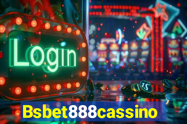 Bsbet888cassino