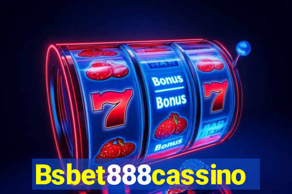 Bsbet888cassino