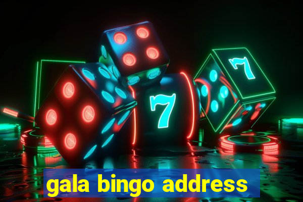 gala bingo address