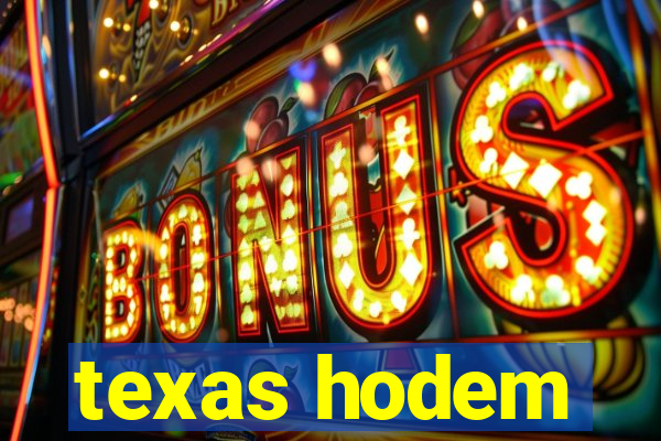 texas hodem