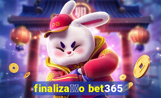 finaliza莽茫o bet365