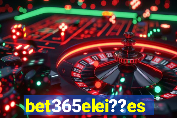 bet365elei??es