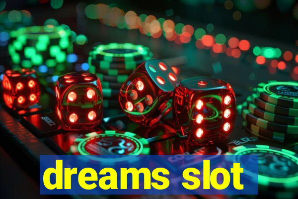 dreams slot