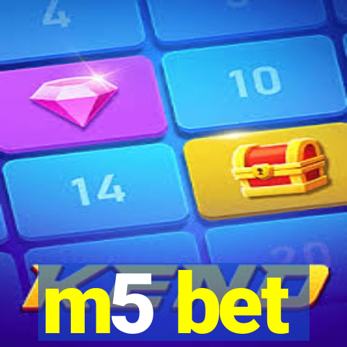 m5 bet