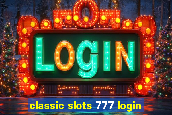 classic slots 777 login