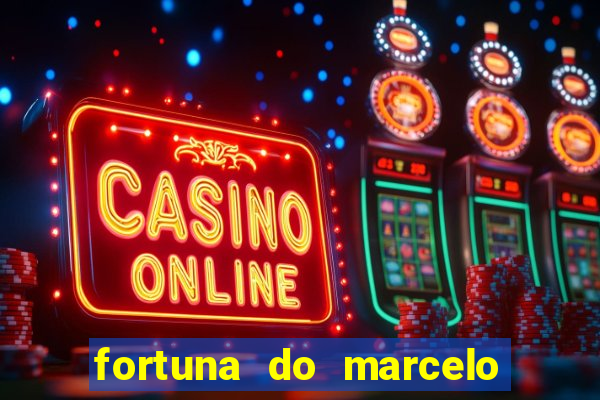 fortuna do marcelo do fluminense