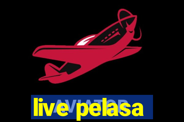 live pelasa