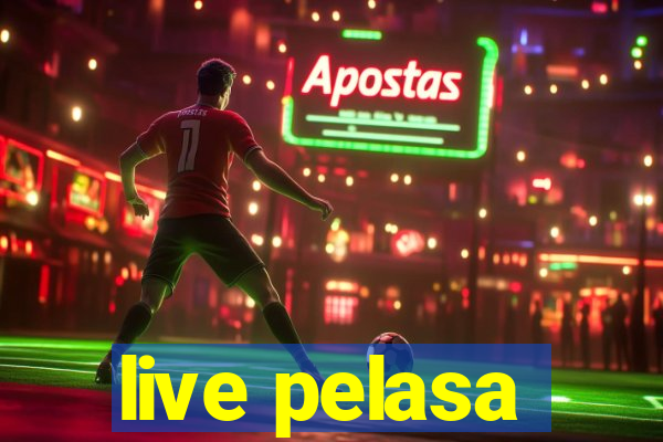 live pelasa