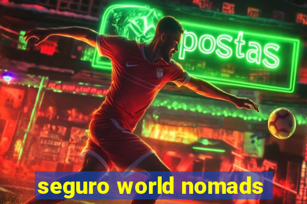 seguro world nomads