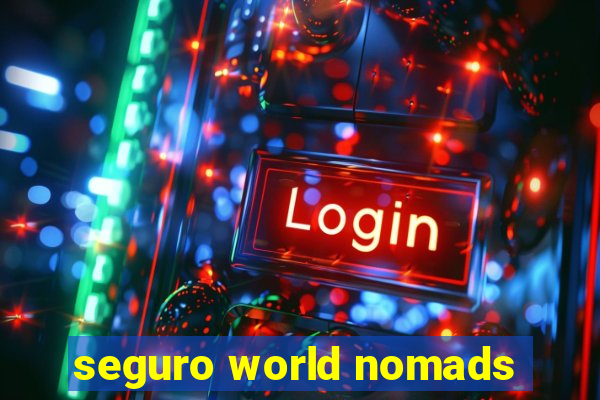 seguro world nomads