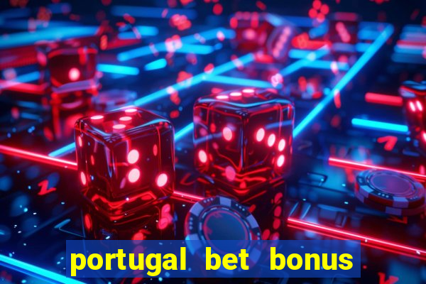 portugal bet bonus de cadastro