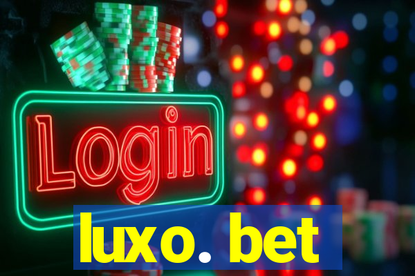 luxo. bet