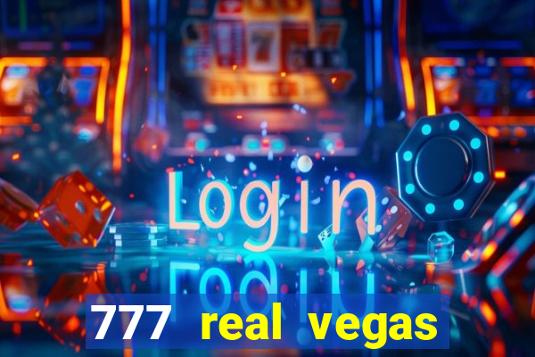 777 real vegas casino slots