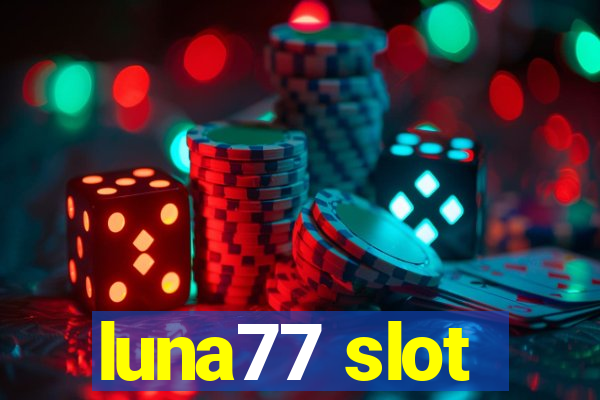 luna77 slot