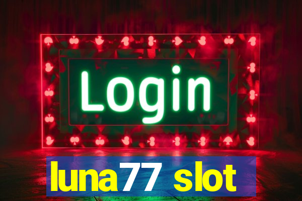 luna77 slot