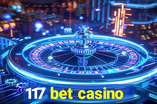 117 bet casino