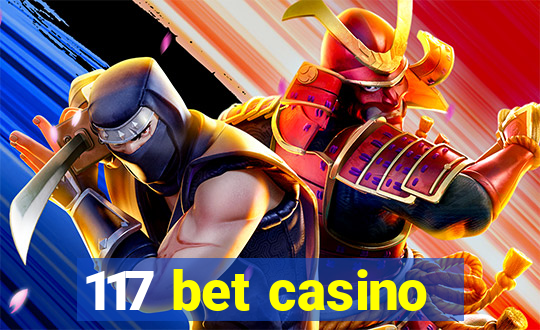 117 bet casino