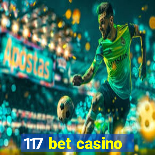 117 bet casino