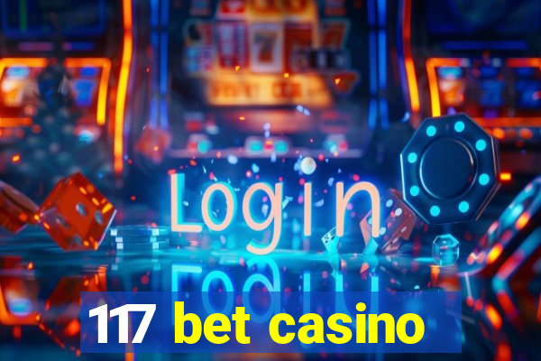 117 bet casino