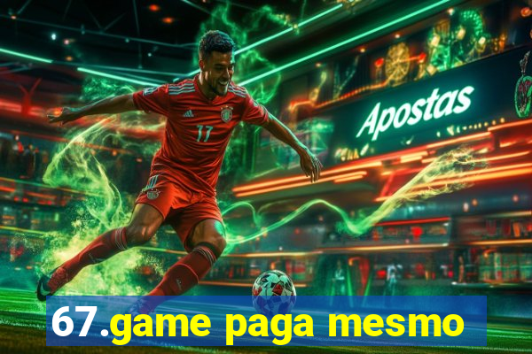 67.game paga mesmo