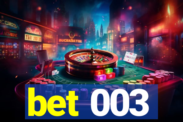 bet 003