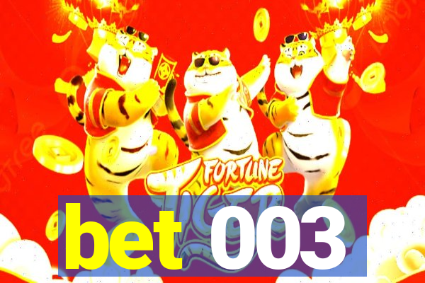 bet 003