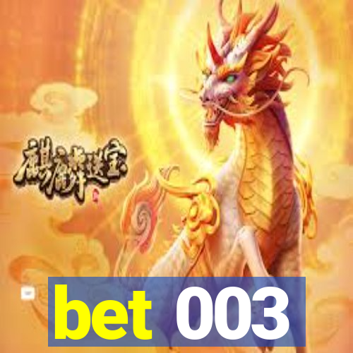 bet 003