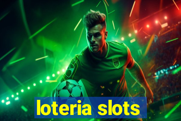 loteria slots