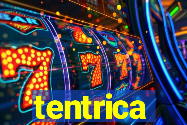 tentrica