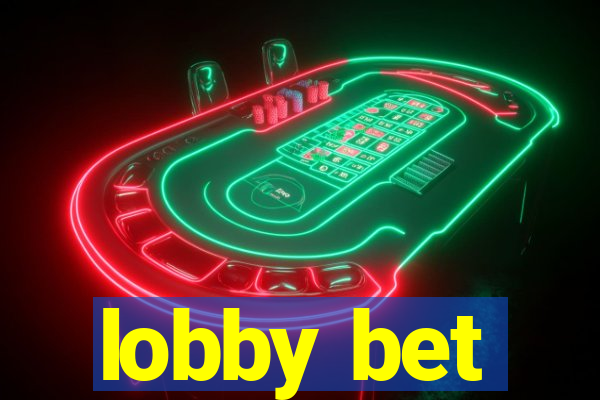 lobby bet