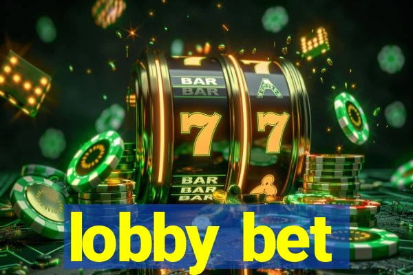 lobby bet