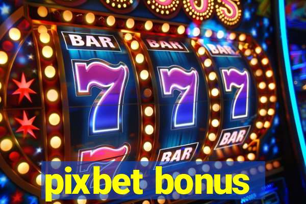 pixbet bonus