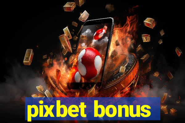 pixbet bonus