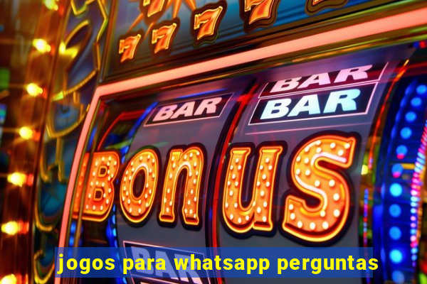 jogos para whatsapp perguntas